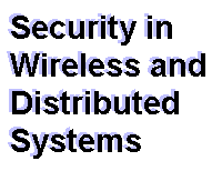Security in Wireless and Distributed Systems